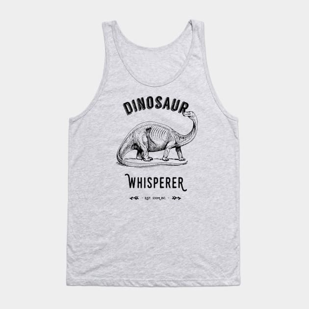 Dinosaur Whisperer - Black text Tank Top by Pushloop